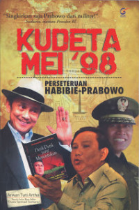 KUDETA MEI '98 : PERSETERUAN HABIBI - PRABOWO