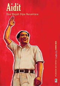 Aidit  Dua Wajah Dipa Nusantara